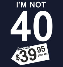 Load image into Gallery viewer, FunkyTradition Legends I Am Not 40 I Am 39 Plus Taxes Navy Blue Hoodies