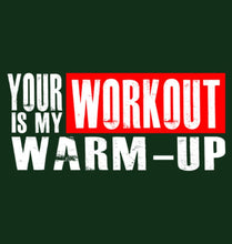 Load image into Gallery viewer, FunkyTradition Your Workout Is My Warm Up Green Hoodies