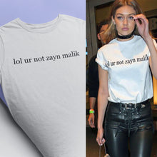 Load image into Gallery viewer, Lol You Are Not Zyan Malik Giga Hadid Celebrity T-shirt- KidsFashionVilla