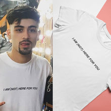Load image into Gallery viewer, I Am Not Here For You Zayn Malik Celebrity T-shirt- KidsFashionVilla