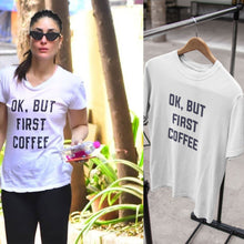 Load image into Gallery viewer, Okay But Coffee First Kareena Kapoor Celebrity T-shirt- KidsFashionVilla
