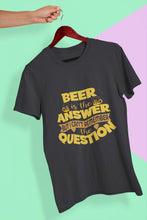 Load image into Gallery viewer, Beer Is The Answer Women Half Sleeves T-shirt- FunkyTeesClub - Funky Tees Club