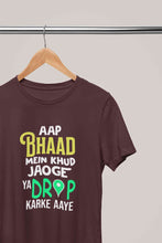 Load image into Gallery viewer, Aap Bhaad Mein Khud Jaoge Ya Drop Karke Ke Aaye Funny Dialogue Women Half Sleeves T-shirt- KidsFashionVilla
