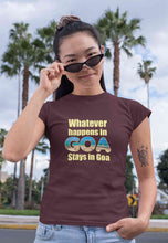 Load image into Gallery viewer, Whatever happens In Goa Stays In Goa Women Half Sleeves T-shirt- KidsFashionVilla