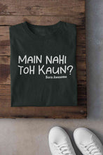 Load image into Gallery viewer, Main Nahi Toh Kaun Women Half Sleeves T-shirt- KidsFashionVilla