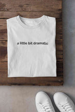 Load image into Gallery viewer, A Little Bit Dramatic Minimal Women Half Sleeves T-shirt- KidsFashionVilla