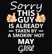 Load image into Gallery viewer, FunkyTradition Sorry This Guy Is Already Taken By Smokin Hot May Girl Black Hoodies