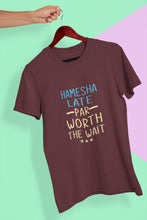 Load image into Gallery viewer, Hamesha Late Par Worth The Wait Typography Mens Half Sleeves T-shirt- FunkyTeesClub - Funky Tees Club