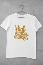 Load image into Gallery viewer, High On Stress Typography Women Half Sleeves T-shirt- FunkyTeesClub - Funky Tees Club