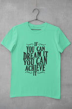 Load image into Gallery viewer, If You Can Dream It Typography Women Half Sleeves T-shirt- FunkyTeesClub - Funky Tees Club