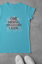 Load image into Gallery viewer, Mental Breakdown Women Half Sleeves T-shirt- KidsFashionVilla