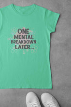 Load image into Gallery viewer, Mental Breakdown Women Half Sleeves T-shirt- KidsFashionVilla