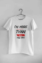 Load image into Gallery viewer, I Am More Than What You See Mens Half Sleeves T-shirt- KidsFashionVilla
