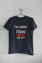 Load image into Gallery viewer, I Am More Than What You See Mens Half Sleeves T-shirt- KidsFashionVilla