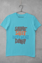 Load image into Gallery viewer, Same Shit Different Day Women Half Sleeves T-shirt- KidsFashionVilla