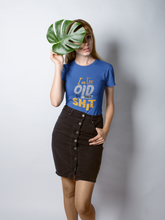 Load image into Gallery viewer, I Am Too Old For This Shit Women Half Sleeves T-shirt- KidsFashionVilla