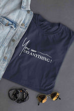 Load image into Gallery viewer, You Can Do Anything Women Half Sleeves T-shirt- KidsFashionVilla