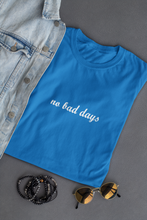 Load image into Gallery viewer, No Bad Days Minimal Women Half Sleeves T-shirt- KidsFashionVilla