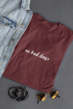 Load image into Gallery viewer, No Bad Days Minimal Women Half Sleeves T-shirt- KidsFashionVilla