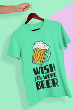 Load image into Gallery viewer, Wish You Were Beer Women Half Sleeves T-shirt- KidsFashionVilla