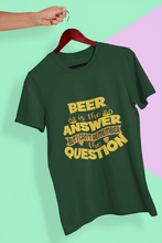Load image into Gallery viewer, Beer Is The Answer Women Half Sleeves T-shirt- KidsFashionVilla