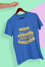 Load image into Gallery viewer, Beer Is The Answer Women Half Sleeves T-shirt- KidsFashionVilla