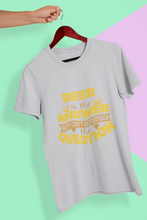 Load image into Gallery viewer, Beer Is The Answer Women Half Sleeves T-shirt- KidsFashionVilla