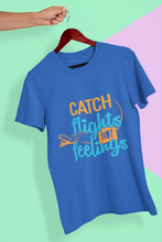 Load image into Gallery viewer, Catch Flights Not Feelings Women Half Sleeves T-shirt- KidsFashionVilla