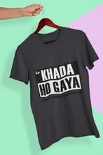 Load image into Gallery viewer, Lo Khada Ho Gaya Mens Half Sleeves T-shirt- KidsFashionVilla
