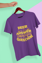 Load image into Gallery viewer, Beer Is The Answer Women Half Sleeves T-shirt- KidsFashionVilla