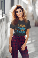 Load image into Gallery viewer, Catch Flights Not Feelings Women Half Sleeves T-shirt- KidsFashionVilla