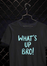 Load image into Gallery viewer, Whats Up Bro Women Half Sleeves T-shirt- KidsFashionVilla