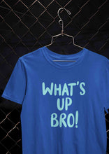 Load image into Gallery viewer, Whats Up Bro Women Half Sleeves T-shirt- KidsFashionVilla