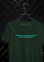 Load image into Gallery viewer, I Have More Faith In My Dealer Than My Government Women Half Sleeves T-shirt- KidsFashionVilla