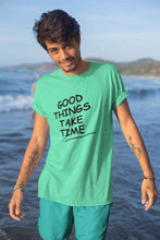 Load image into Gallery viewer, Good Things Take Time Mens Half Sleeves T-shirt- KidsFashionVilla