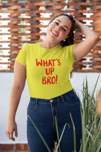 Load image into Gallery viewer, Whats Up Bro Women Half Sleeves T-shirt- KidsFashionVilla