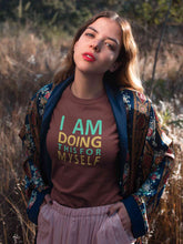 Load image into Gallery viewer, I Am Doing This For Myself Women Half Sleeves T-shirt- KidsFashionVilla