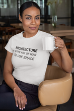 Load image into Gallery viewer, Architecture Is The Art Architect Profession Women Half Sleeves T-shirt- KidsFashionVilla
