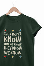 Load image into Gallery viewer, They Don't Know Women Half Sleeves T-shirt- KidsFashionVilla