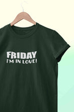 Load image into Gallery viewer, Friday I Am In Love Women Half Sleeves T-shirt- KidsFashionVilla
