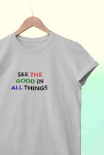 Load image into Gallery viewer, See The Good In All Things Women Half Sleeves T-shirt- KidsFashionVilla