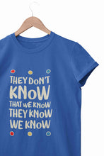 Load image into Gallery viewer, They Don't Know Women Half Sleeves T-shirt- KidsFashionVilla