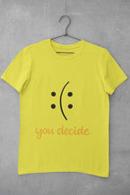 Load image into Gallery viewer, You Decide Women Half Sleeves T-shirt- FunkyTeesClub - Funky Tees Club