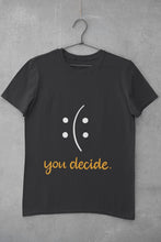 Load image into Gallery viewer, You Decide Women Half Sleeves T-shirt- FunkyTeesClub - Funky Tees Club