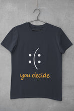 Load image into Gallery viewer, You Decide Women Half Sleeves T-shirt- FunkyTeesClub - Funky Tees Club