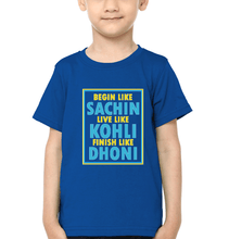 Load image into Gallery viewer, Begin Like Sachin Live Like Kohli Finish Like Dhoni Half Sleeves T-Shirt for Boys and Kids-KidsFashionVilla