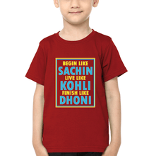 Load image into Gallery viewer, Begin Like Sachin Live Like Kohli Finish Like Dhoni Half Sleeves T-Shirt for Boys and Kids-KidsFashionVilla