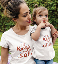 Load image into Gallery viewer, I'll Keep You Safe I'll Keep You Wild Mother and Daughter Matching T-Shirt- KidsFashionVilla