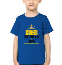 Load image into Gallery viewer, Kings Are Born In June Half Sleeves T-Shirt for Boy-KidsFashionVilla