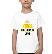 Load image into Gallery viewer, Kings Are Born In June Half Sleeves T-Shirt for Boy-KidsFashionVilla
